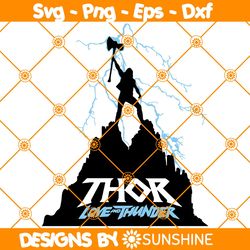 thor love and thunder svg, superhero svg, thor svg, marvel thor love and thunder svg, file for cricut