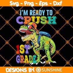 Ready To Crush 1st Grade Svg, Dinosaur Back to School Svg, Ready To Crush 1st Grade Dinosaur Svg, Dinosaur Svg