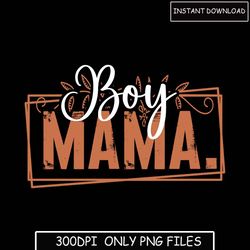 boy mama png files - retro vibes