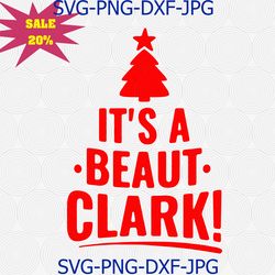 Its a Beaut Clark svg, Christmas vacation SVG, Funny Christmas svg, Its a beaut Clark svg,Christmas Cut File Christmas