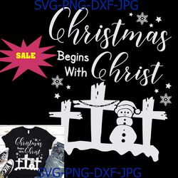 christmas begins with christ cross snowman funny christmas svg, png, end of the year fest svg, chrismas present, png dxf