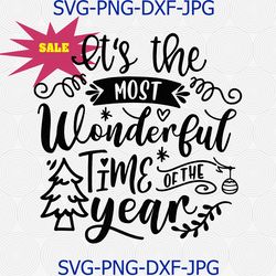 Its The Most Wonderful Time Of The Year Svg Png Cut File, Christmas Quote Svg, Cameo Cricut, Holiday Svg, Believe Svg