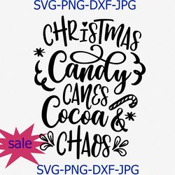 Christmas Candy Canes Cocoa And Chaos Svg Png Cut File, Christmas Quote Svg, Cameo Cricut, Holiday Svg, Christmas Shirt