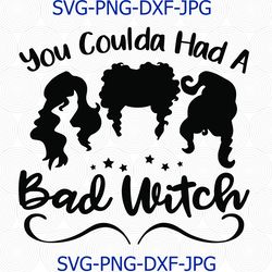 you coulda had a bad witch sanderson sisters hocus pocus funny halloween svg png cameo silhouette cutting file cricut