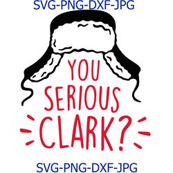 you serious clark svg design, christmas svg quotes, holiday svg, christmas vocation svg, svg files for cricut, silhouett