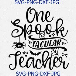 one spook tacular teacher svg, halloween svg, school svg, teacher svg, cameo cricut, funny teacher svg, witches svg