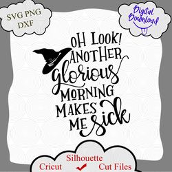 another glorious morning makes me sick svg, hocus pocus svg, halloween svg, halloween svg, designs funny halloween svg