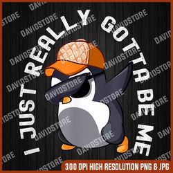 i just really gotta be me funny dabbing penguin png, i just really gotta be me png, penguin png, png high quality, png