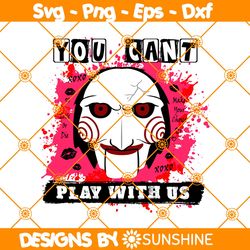 you cant play with us svg, billy the puppet svg, halloween svg, mean girls x horror svg, horror movies svg