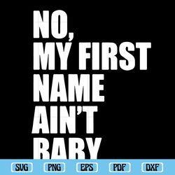 no my first name ain't baby svg, janet jackson svg, music song svg