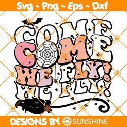 come we fly svg, halloween svg, hocus pocus svg, retro witch svg, spooky svg, come we fly! svg, file for cricut