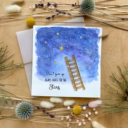 greeting card - don't give up, always reach for the stars