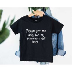 please give me candy shirt, halloween shirt, halloween candy shirt, trick or treat shirt, halloween shirt for kids, fall