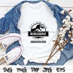 mimisaurus svg, don't mess with mimisaurus you ll get jurasskicked svg,  png, dxf, file download, mimisaurus shirt digit