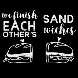 disney svg, frozen svg, disney humor, cricut, silhouette, cut file, we finish each others sandwiches shirt png