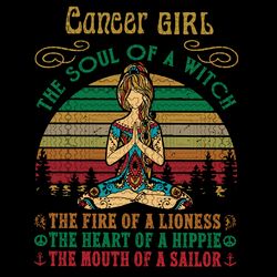 cancer girl svg, yoga black women birthday gifts the soul of a lioness the heart of a witch the fire of a hippie