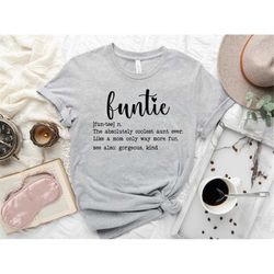 Funtie Definition Shirt, Auntie Shirts, Aunt T Shirt, Mother's Day TShirt, Gift For Aunt, Aunt Birthday Shirt, Funny Aun