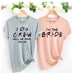 i do crew friends bachelorette shirts, funny bachelorette party shirts, bridesmaid shirts, bridesmaid proposal, maid of