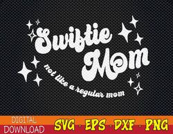swifty mom not like a regular mom, cool moms club svg, eps, png, dxf, digital download