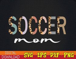 soccer mom leopard soccer mama mother's day svg, eps, png, dxf, digital download