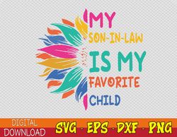 my son in law is my favorite child sunflower svg, eps, png, dxf, digital download