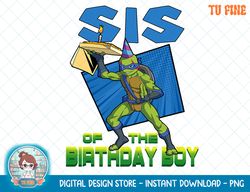 mademark x teenage mutant ninja turtles - leo sister of the birthday boy pizza theme party t-shirt.png