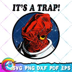 star wars admiral ackbar it's a trap! quote graphic png, svg, dfx, eps, pdf,  sublimation design, star wars svg,