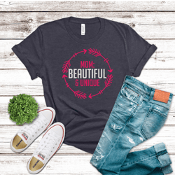 mom beautiful and unique t-shirt, mothers day gift, mom,  custom mom gift