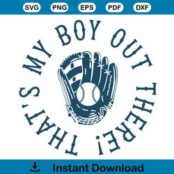 that is my boy out there svg mom gift silhouette cricut files