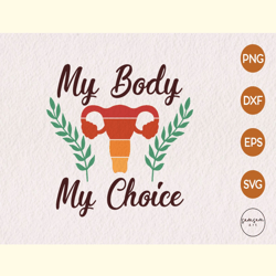 My Body My Choice SVG
