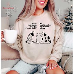 does the name pavlov ring bell sarcastic shirt, humorous psychology sweater, psychology student gift, no but it makes me