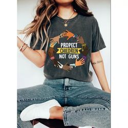 protect kids not guns shirt, anti gun shirt, gun control shirt, stop gun violence, end gun shirt, protect kids not guns