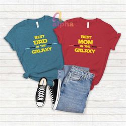 best mom in the galaxy t-shirt, best dad in the galaxy t-shirt, star wars shirt, gift for star wars fan, funny star wars