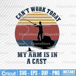 retro can't work today my arm is in a cast png, fishing png, fishing lover , fishing dad - instant download