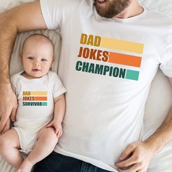 dad jokes champion, dad jokes survivor, dad and son matching shirt, daddy and me matching tee, happy father's day shirt,