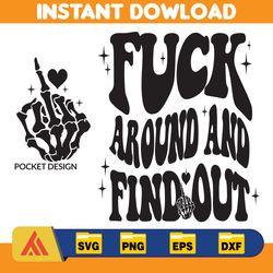 fuck around and find out svg - petty quote - adult humor - f around svg - middle finger pocket - digital download-sublim