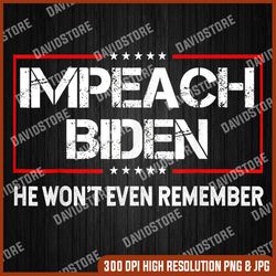 impeach biden he won't even remember biden 4th of july memorial day, american flag, independence day png file