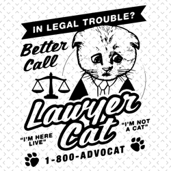 in legal trouble better call lawyer cat svg, trending svg, lawyer cat svg, texas lawyer svg, lawyer svg, rod ponton svg,