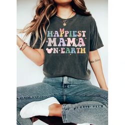 happiest mama on earth shirt, matching mouse ears shirts, colorful family trip t-shirts, shirts for mom, mothers day