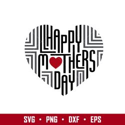 happy mother's day heart svg, mother's day svg, png dxf eps digital file