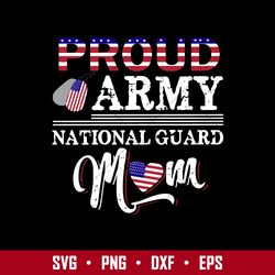 proud army national guard mom svg, mother's day svg, png dxf eps digital file