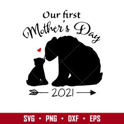 our first mother's day 2021 svg, mother's day svg, png dxf eps digital file