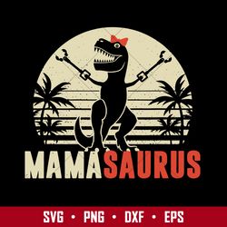 mamasaurus svg, dinosaur mama svg, mother's day svg, png dxf  eps digital file