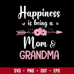 happiness is being a mom & grandma svg, mother's day svg, png dxf  eps digital file