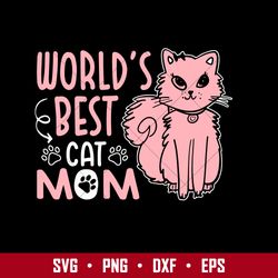 world's best cat mom svg, mother's day svg, png dxf  eps digital file