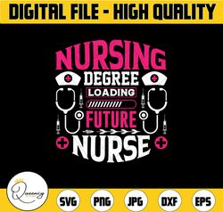 nursing degree loading future nurse svg, nurse life svg, nurse cut files, heartbeat svg, rn cna medical student shirt sv
