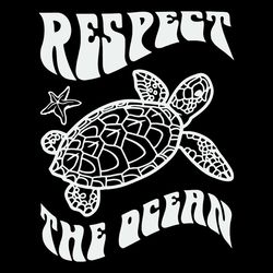 respect the ocean svg sea turtle svg cricut for files design