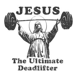 jesus the ultimate deadlifter svg christian svg cutting files