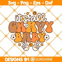 Its All Gravy Baby Svg, Thanksgiving Svg, Its All Gravy Baby Png, Hippie Thanksgiving Svg, Retro Thanksgiving Svg