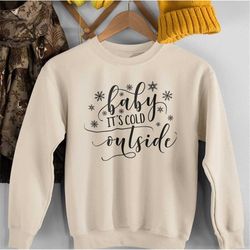 baby it's cold outside sweatshirt, cute christmas sweatshirt, winter woman sweatshirt, christmas sweatshirt gift, christ